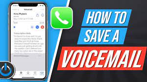 How to Save Voicemails on Iphone
